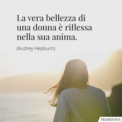 Frasi sulla bellezza, le 30 più belle di sempre .